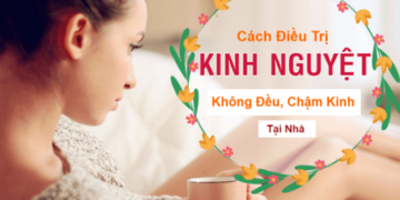 Cách chữa kinh nguyệt không đều tại nhà
